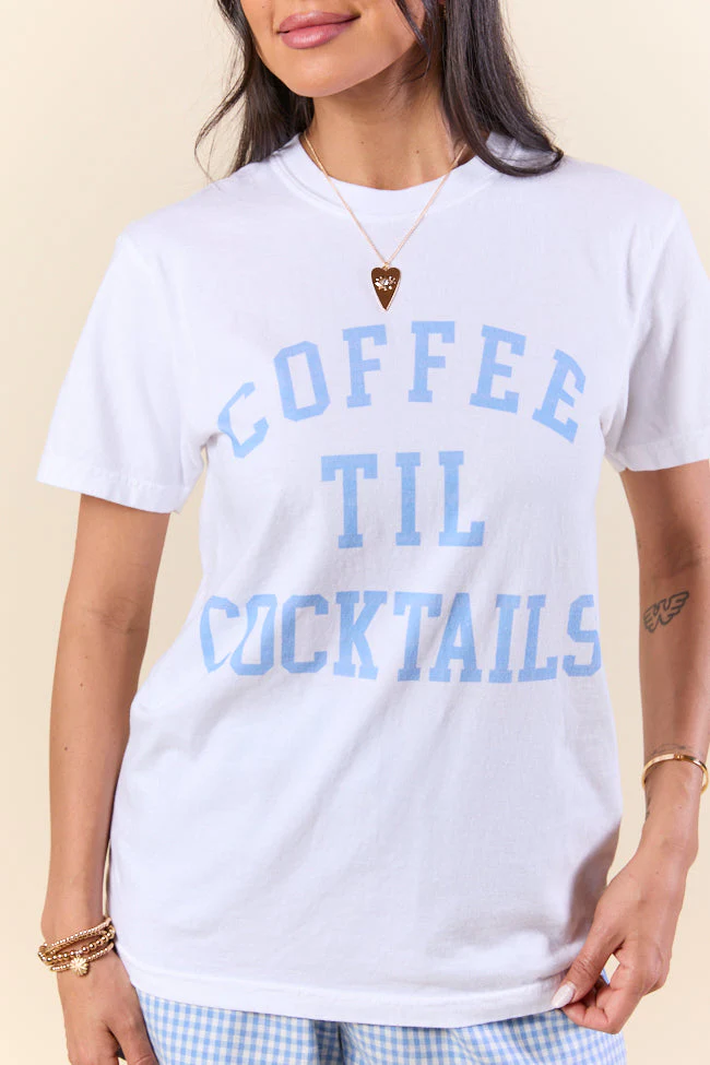 Coffee Til Cocktails White Graphic Tee - Terpint