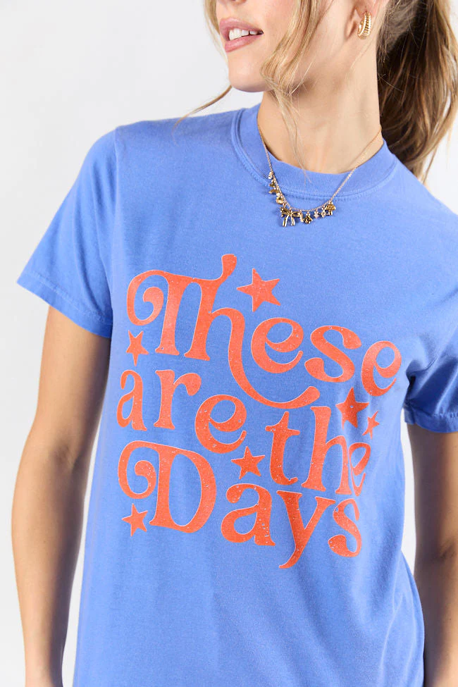 These Are The Days Flo Blue Graphic Tee - Terpint