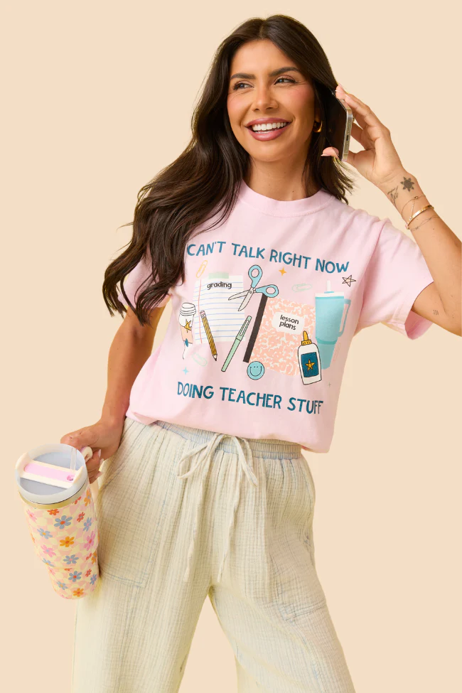 Can't Talk Teacher Stuff Light Pink Graphic Tee DOORBUSTER - Terpint
