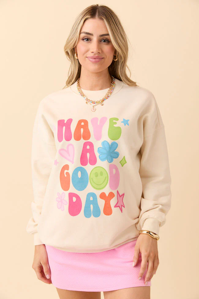 Have A Good Day Cream Graphic Sweatshirt DOORBUSTER - Terpint